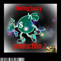 Feeling Saucy Production2 (Explicit)