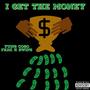 I Get the Money (feat. K Swipe) [Explicit]