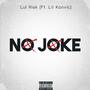 No Joke (feat. Lil Konvic) [Explicit]