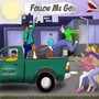 Follow Me Go (feat. Fogboy & DrogeDHurricane) [Explicit]