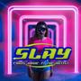 Slay (Explicit)