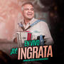 ¡Ay! Ingrata (En vivo)