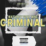 CRIMINAL (feat. WNC) [Explicit]