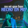 No Sé Que Has Hecho en Mi? (Explicit)