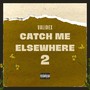 Catch Me Elsewhere 2 (Explicit)