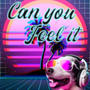 Can You Feel It (feat. M3D1A)