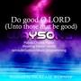 Do Good O Lord ( Unto Those That Be Good)