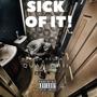 Sick of It (Explicit)