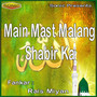 Main Mast Malang Shabir Ka