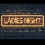 #LadiesNight