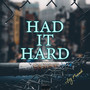 Had It Hard (Explicit)