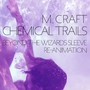Chemical Trails (Beyond the Wizards Sleeve Re-Animation)