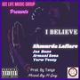 I Believe (feat. Jae Bone, Yarw Teasy & Armani Sosa) [Explicit]