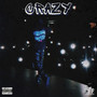 Crazy (Explicit)