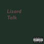 Lizard Talk (Explicit)