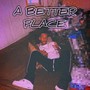 A Better Place (Explicit)