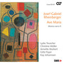 Josef Gabriel Rheinberger: Ave Maria (Musica Sacra X)