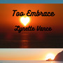 Too Embrace