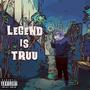 Legend Is Truu (Explicit)