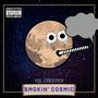 Smokin' Cosmic (Explicit)