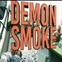 Demon Smoke (Explicit)