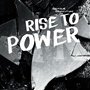 Rise to Power