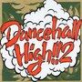 DANCEHALL HIGH!!2