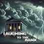 Laughing To The Bank (Explicit)