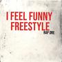 I Feel Funny Freestyle (Explicit)