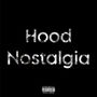 Hood Nostalgia (Explicit)