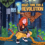 Right Time for a Revolution (Explicit)