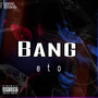 Bang (Explicit)