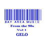 Bay Area Music From The 90s Vol 1 Gelo