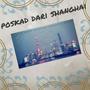 Poskad Dari Shanghai