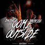 Come Outside (feat. BNB Ace) [Explicit]