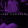 Love Somebody (Sped Up)