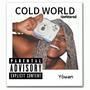 COLD WORLD (Unfiltered) [Explicit]