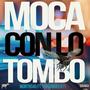 Moca Con Lo Tombo (Explicit)