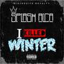 I Killed Winter (Explicit)