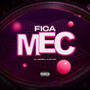 Fica Mec (Explicit)