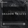 Shadow Traces