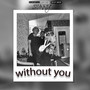 Without You (Explicit)