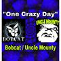 One Crazy Day (feat. Uncle Mounty)