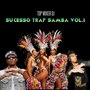 Sucesso Trap Samba, Vol. 1