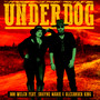 Underdog (feat. SHAYNE MARIE & Alexander King) [Explicit]