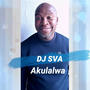 Akulalwa-DJ Sva Msolo.