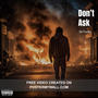 Dont Ask (Explicit)