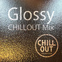 Glossy - CHILLOUT mix