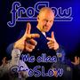 Me ollaa froSLow (Explicit)