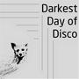 Darkest Day of Disco